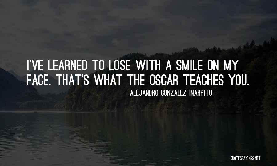 I've Learned To Smile Quotes By Alejandro Gonzalez Inarritu