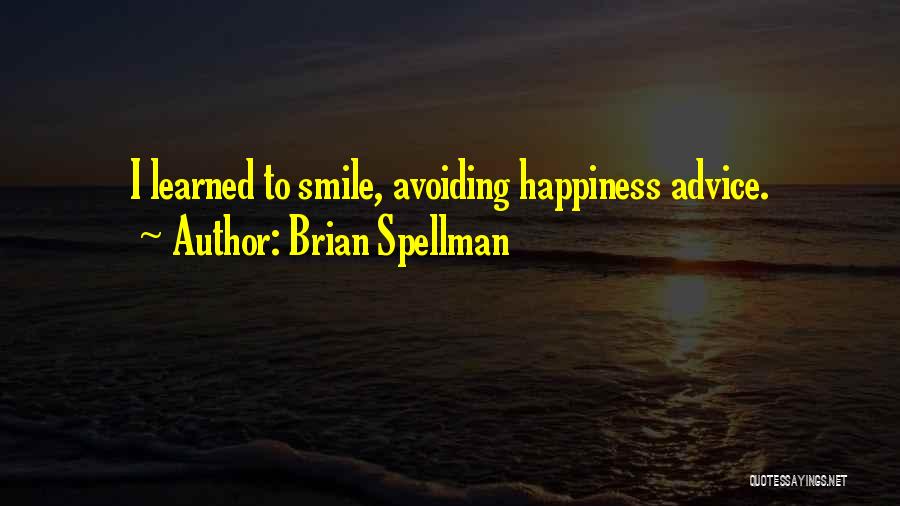 I've Learned To Smile Quotes By Brian Spellman