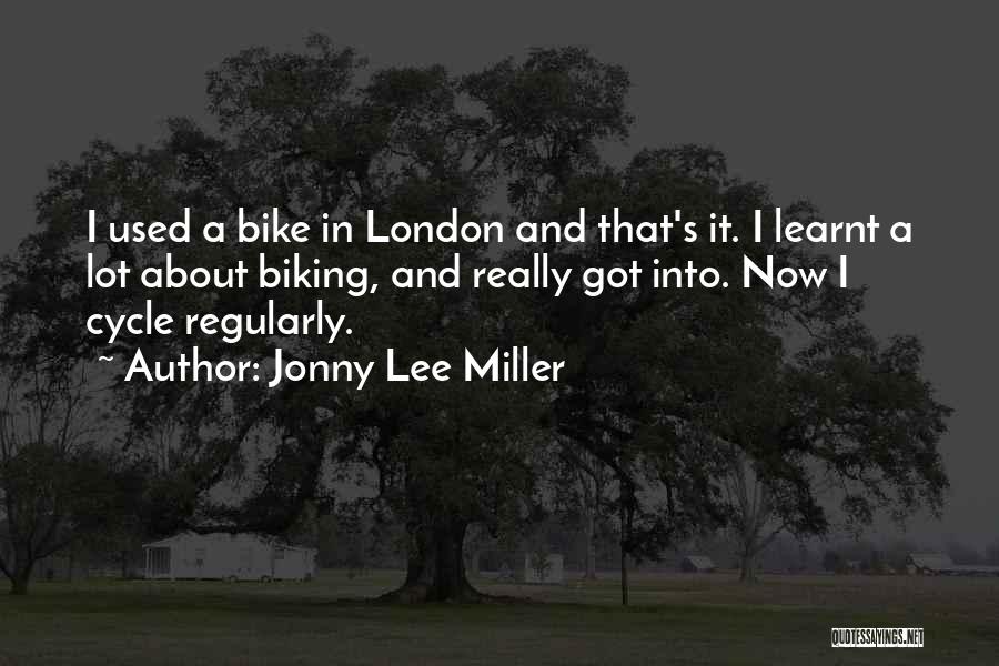 I've Learnt A Lot Quotes By Jonny Lee Miller