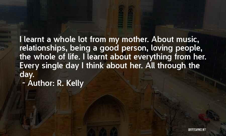 I've Learnt A Lot Quotes By R. Kelly