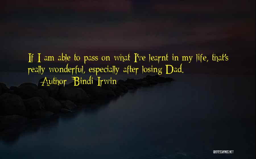 I've Learnt In Life Quotes By Bindi Irwin