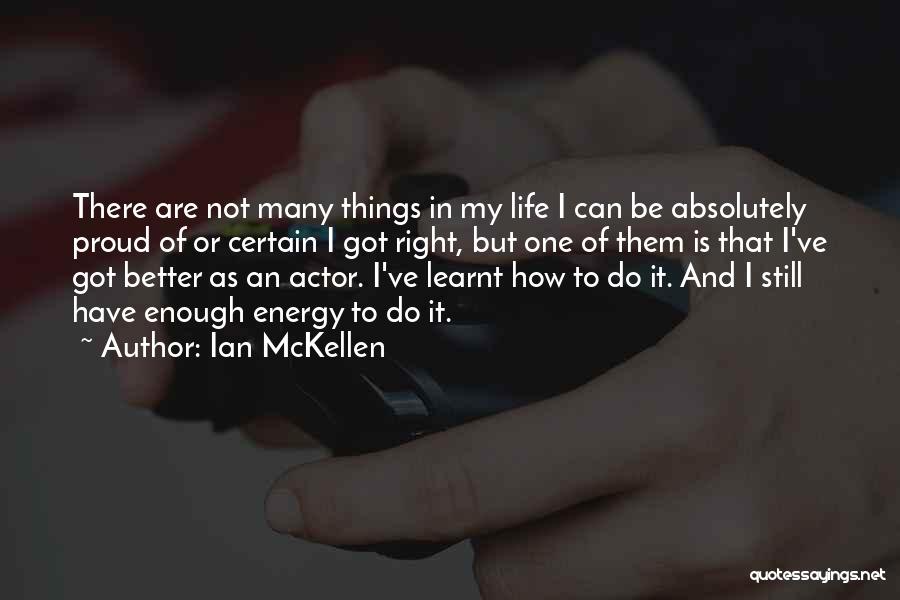 I've Learnt In Life Quotes By Ian McKellen