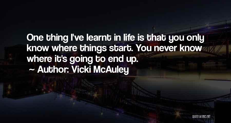I've Learnt In Life Quotes By Vicki McAuley