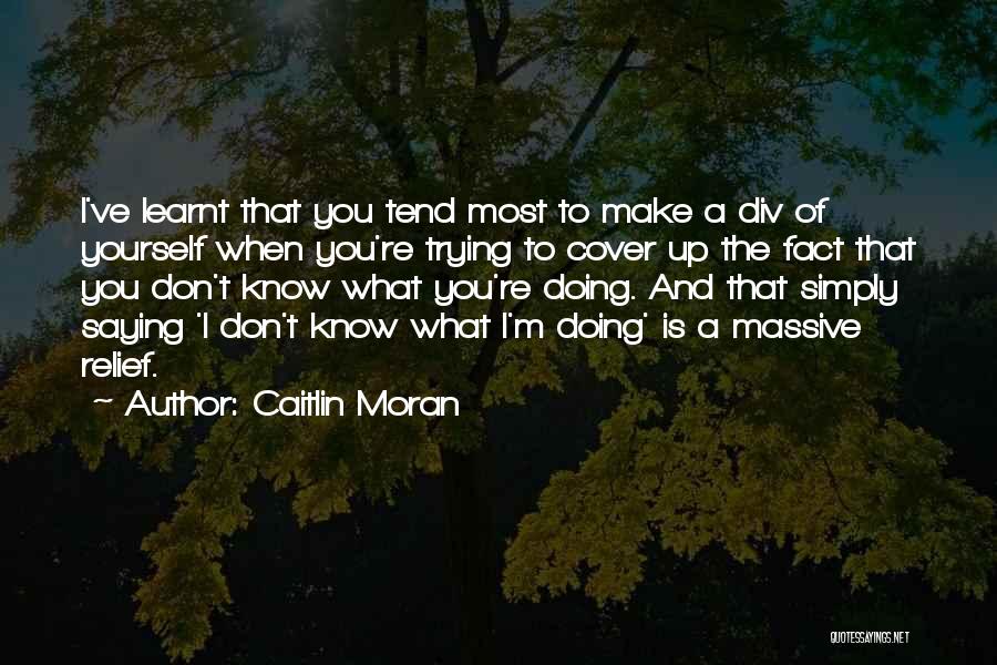 I've Learnt Quotes By Caitlin Moran