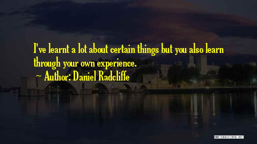I've Learnt Quotes By Daniel Radcliffe