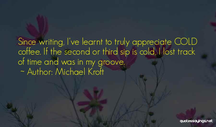 I've Learnt Quotes By Michael Kroft