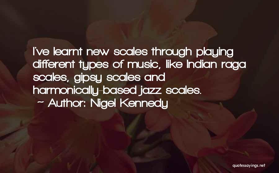 I've Learnt Quotes By Nigel Kennedy