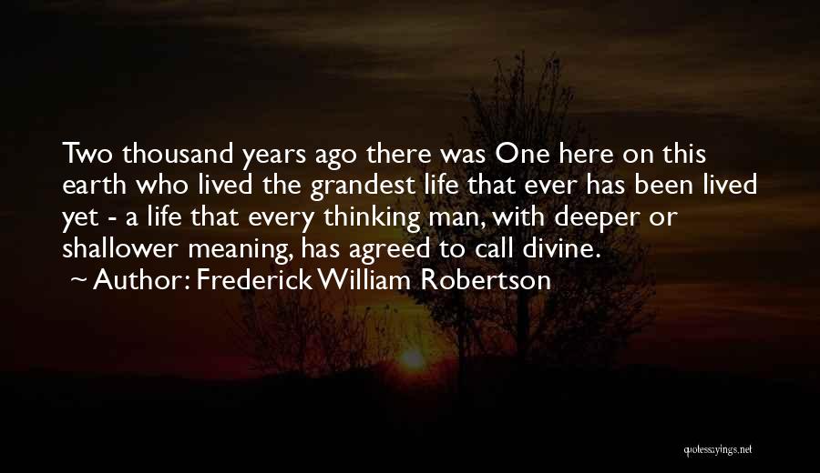 I've Lived A Thousand Years Quotes By Frederick William Robertson