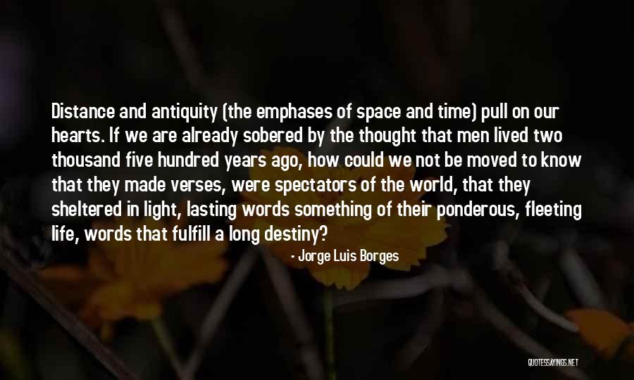 I've Lived A Thousand Years Quotes By Jorge Luis Borges I've Lived A Thousand Years Quotes By Jorge Luis Borges