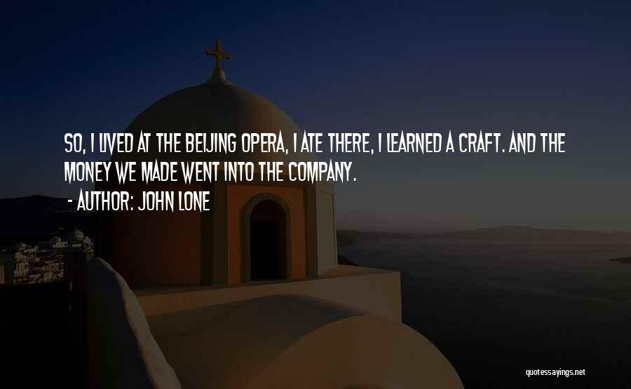 I've Lived And Learned Quotes By John Lone