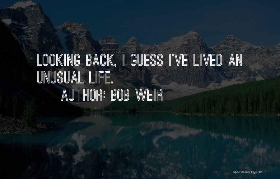 I've Lived Quotes By Bob Weir