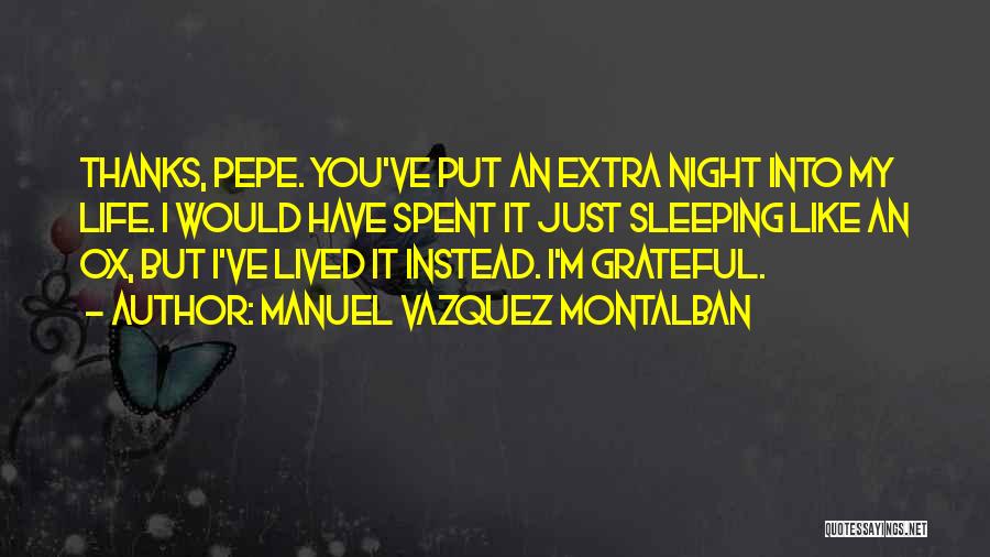 I've Lived Quotes By Manuel Vazquez Montalban