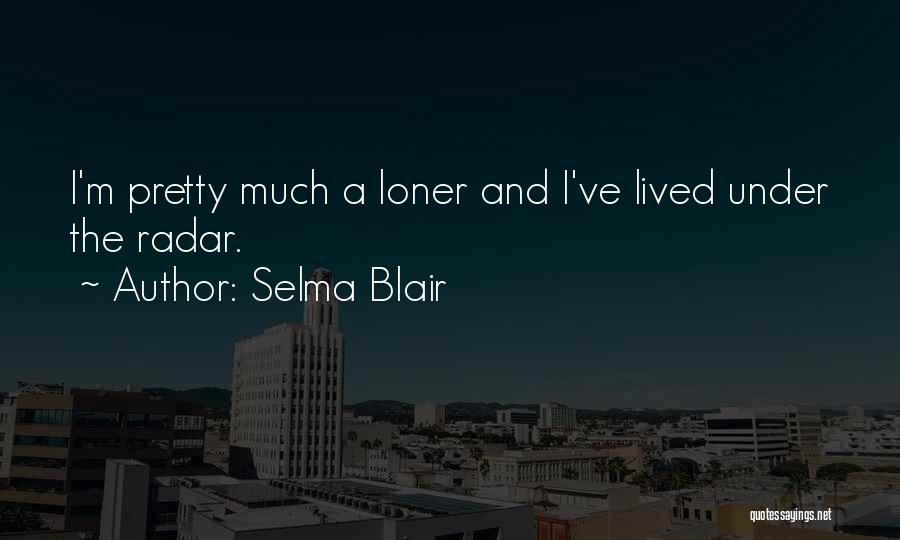 I've Lived Quotes By Selma Blair