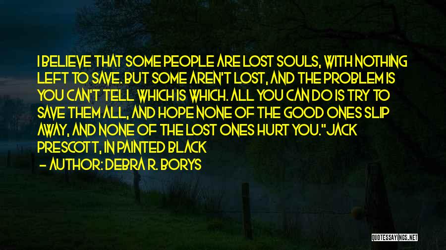 I've Lost All Hope Quotes By Debra R. Borys