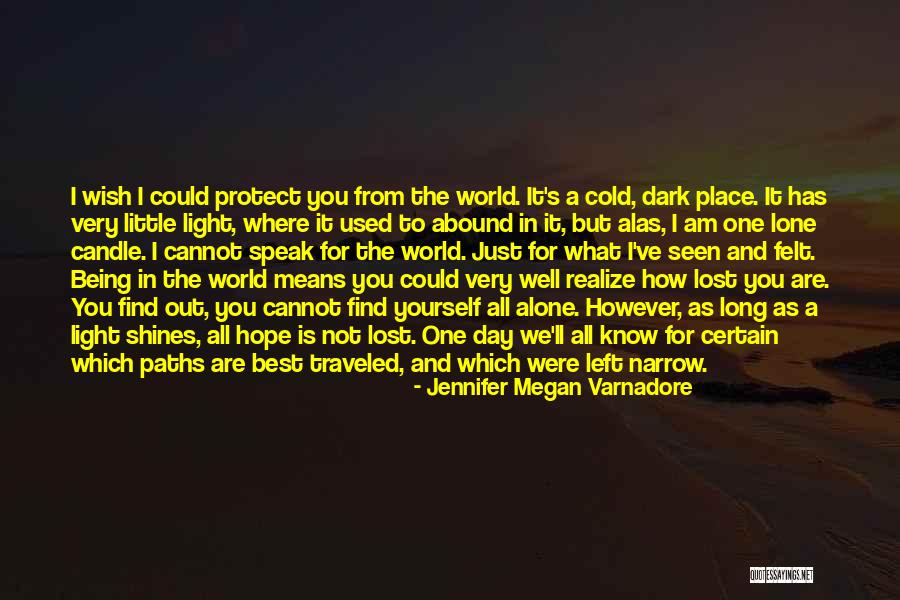 I've Lost All Hope Quotes By Jennifer Megan Varnadore I've Lost All Hope Quotes By Jennifer Megan Varnadore