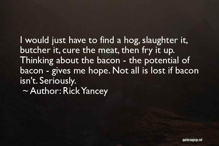 I've Lost All Hope Quotes By Rick Yancey