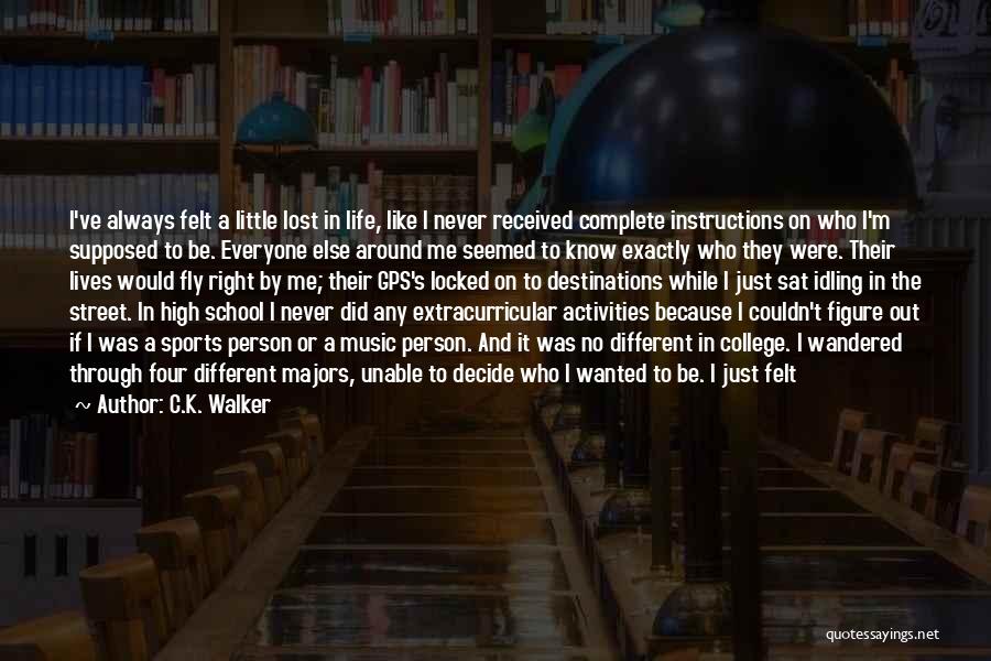 I've Lost Everyone Quotes By C.K. Walker