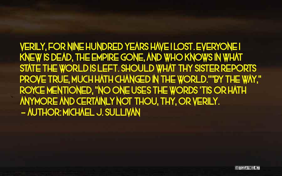 I've Lost Everyone Quotes By Michael J. Sullivan