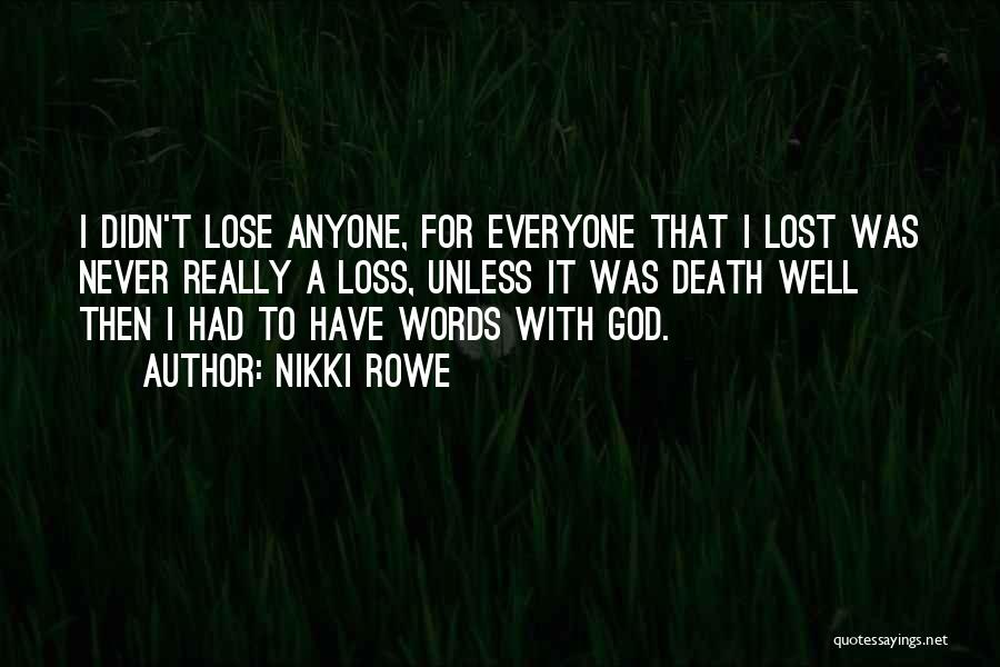 I've Lost Everyone Quotes By Nikki Rowe