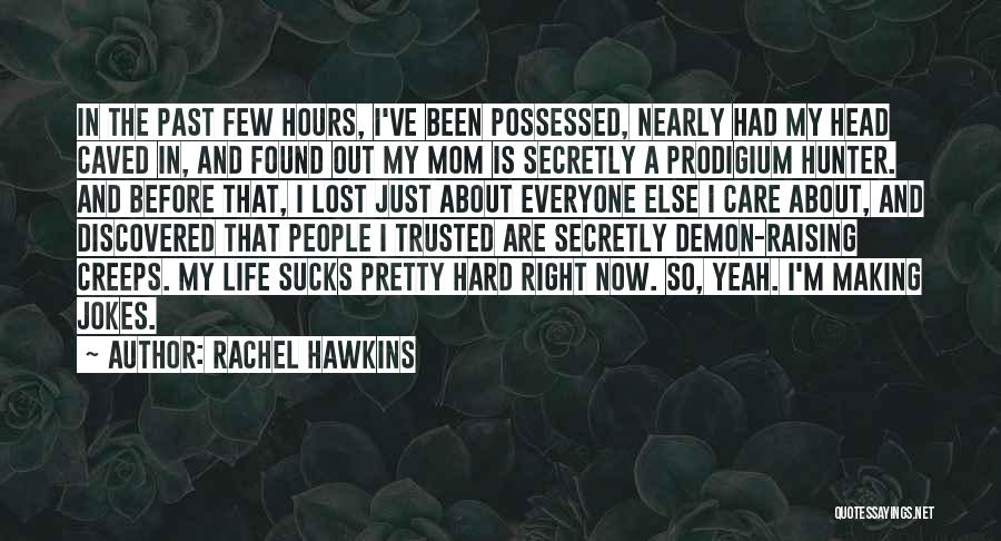 I've Lost Everyone Quotes By Rachel Hawkins