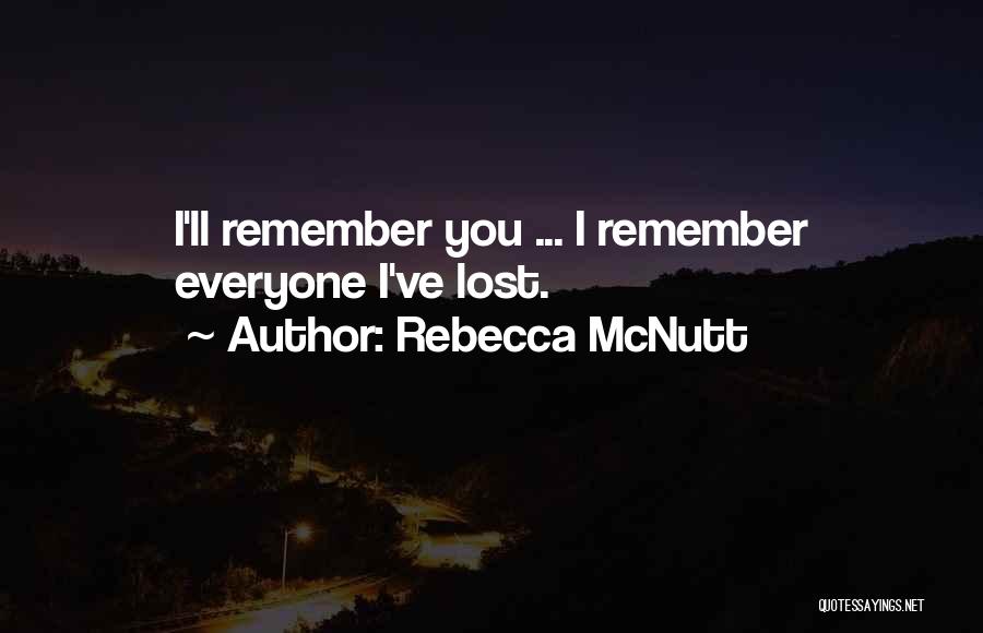 I've Lost Everyone Quotes By Rebecca McNutt