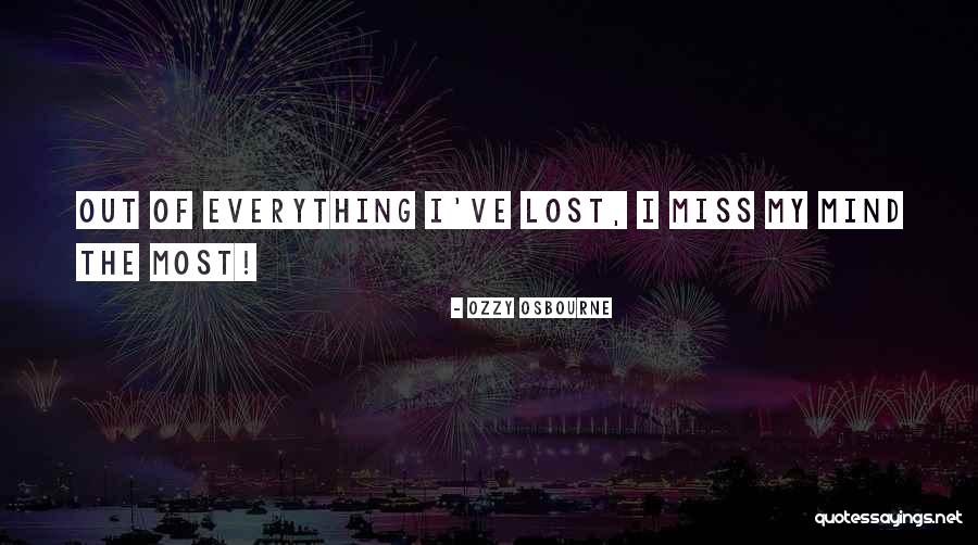I've Lost Everything Quotes By Ozzy Osbourne