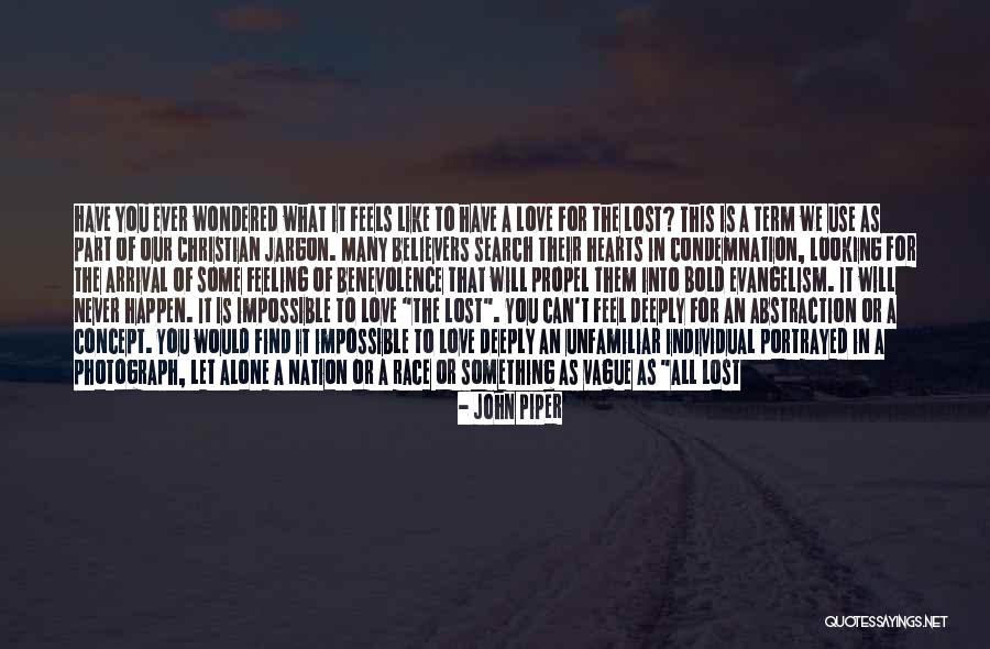 I've Lost Faith In Humanity Quotes By John Piper