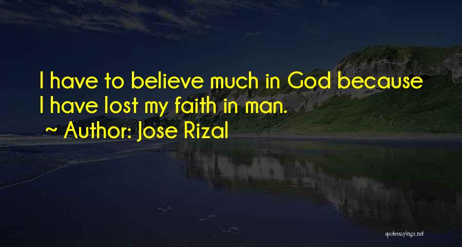 I've Lost Faith In Humanity Quotes By Jose Rizal