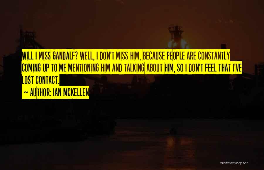I've Lost Him Quotes By Ian McKellen