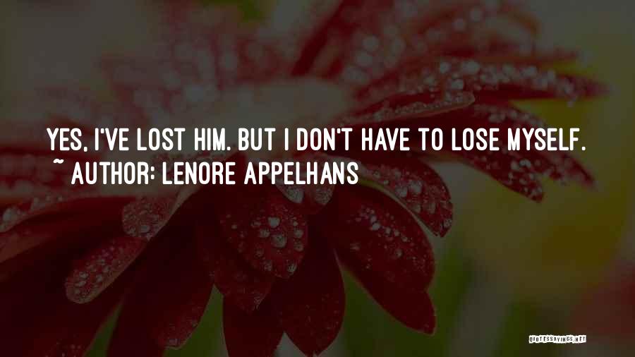 I've Lost Him Quotes By Lenore Appelhans