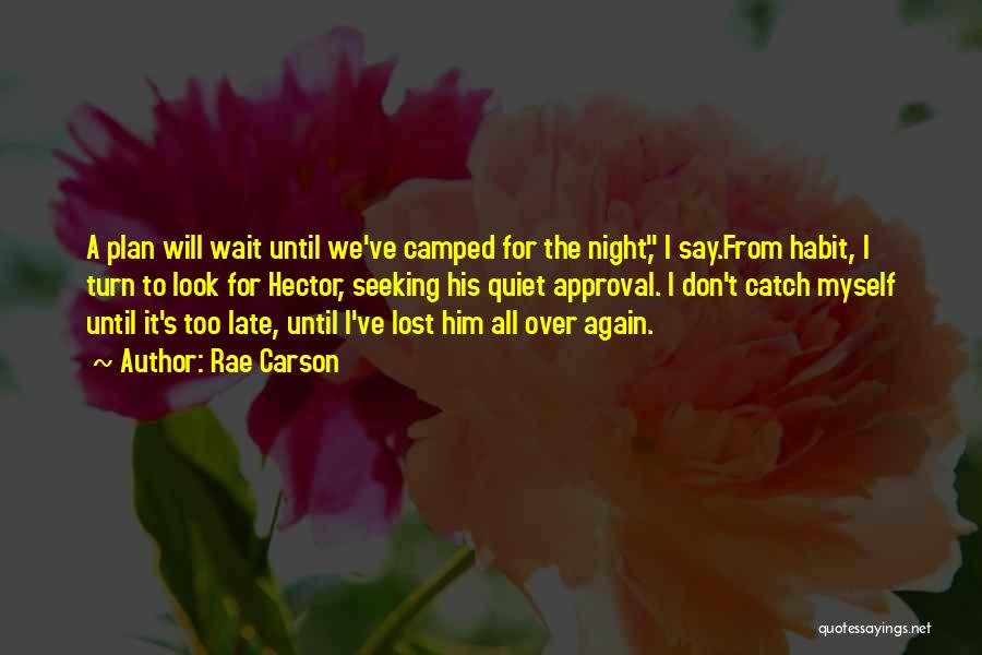 I've Lost Him Quotes By Rae Carson