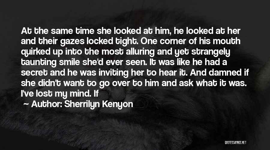 I've Lost Him Quotes By Sherrilyn Kenyon