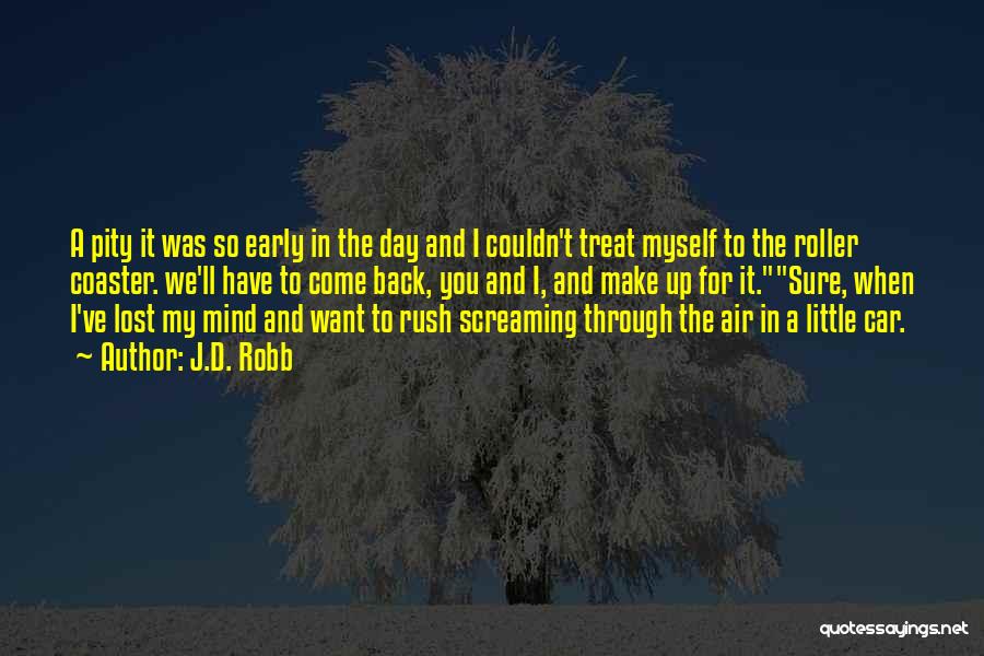 I've Lost My Mind Quotes By J.D. Robb