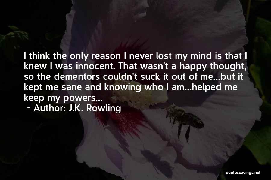I've Lost My Mind Quotes By J.K. Rowling