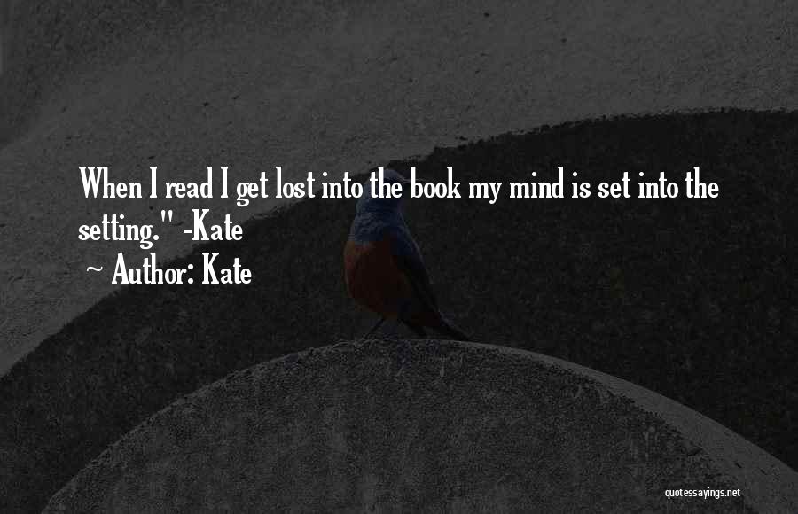 I've Lost My Mind Quotes By Kate