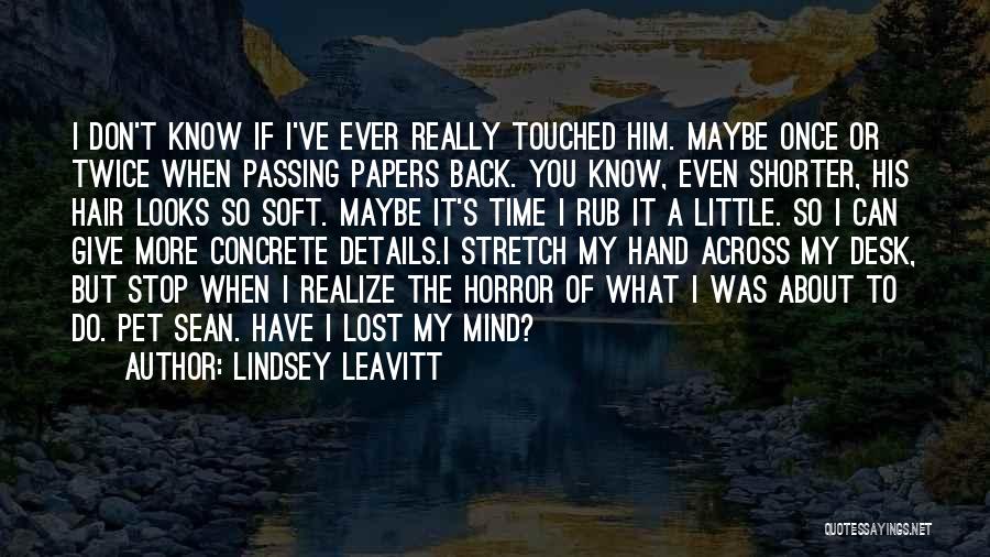 I've Lost My Mind Quotes By Lindsey Leavitt