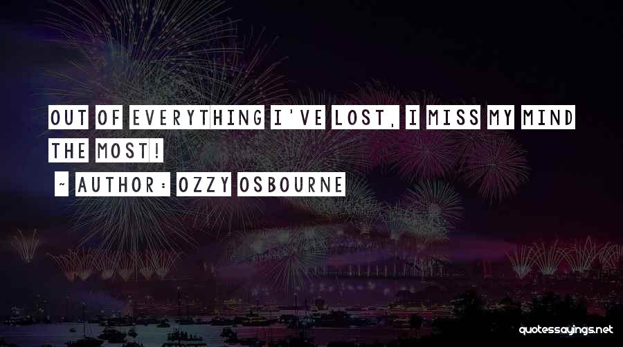 I've Lost My Mind Quotes By Ozzy Osbourne