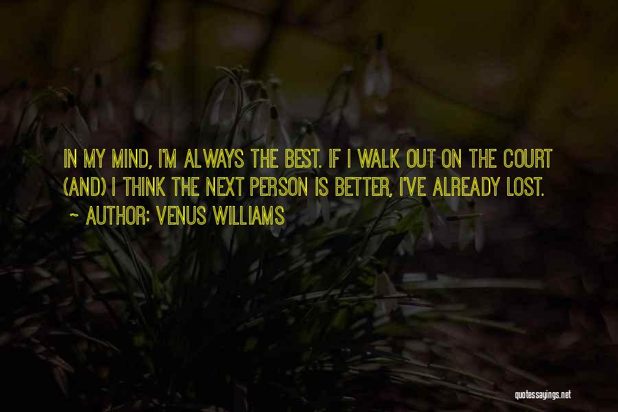 I've Lost My Mind Quotes By Venus Williams