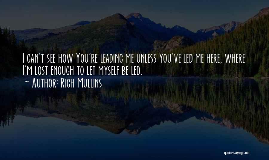 I've Lost Myself Quotes By Rich Mullins