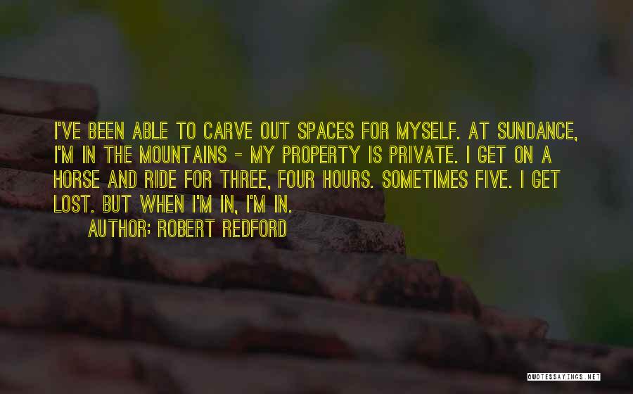 I've Lost Myself Quotes By Robert Redford