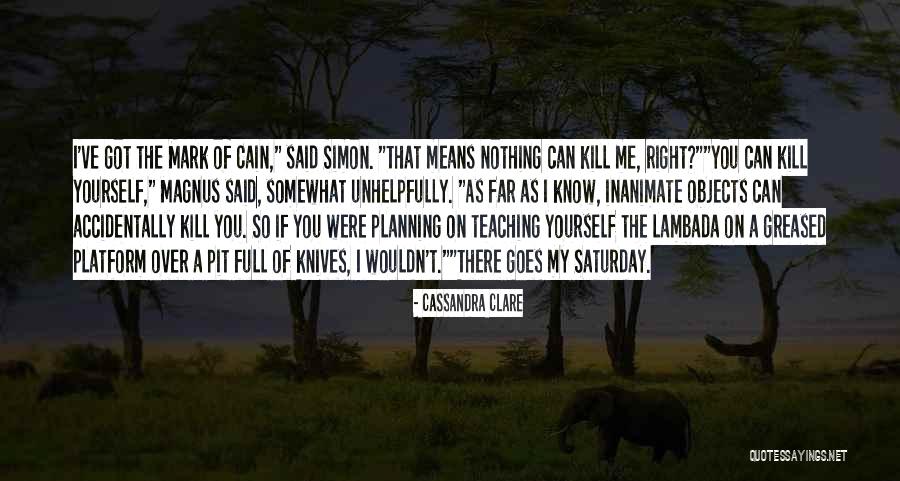 I've Lost Quotes By Cassandra Clare I've Lost Quotes By Cassandra Clare