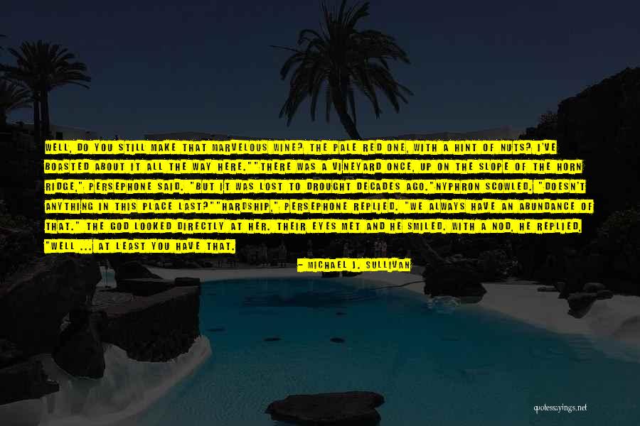 I've Lost Quotes By Michael J. Sullivan I've Lost Quotes By Michael J. Sullivan