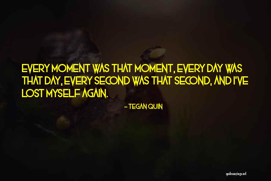 I've Lost Quotes By Tegan Quin I've Lost Quotes By Tegan Quin
