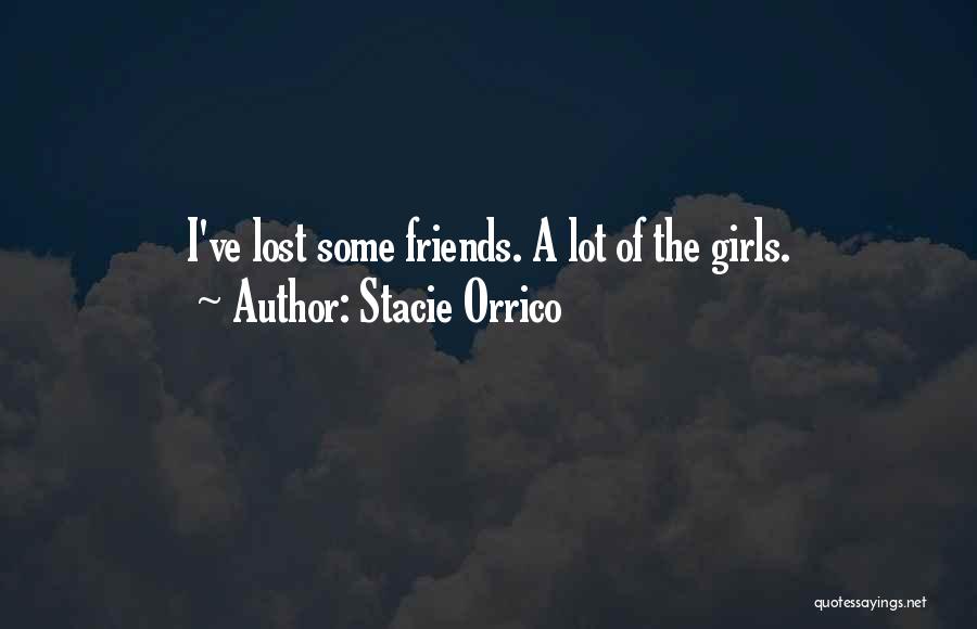 I've Lost So Many Friends Quotes By Stacie Orrico