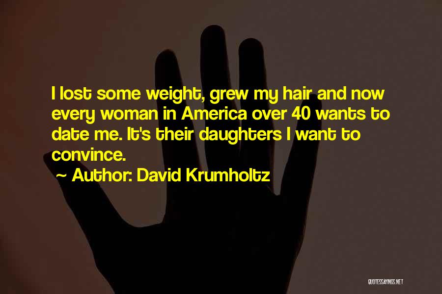 I've Lost Weight Quotes By David Krumholtz