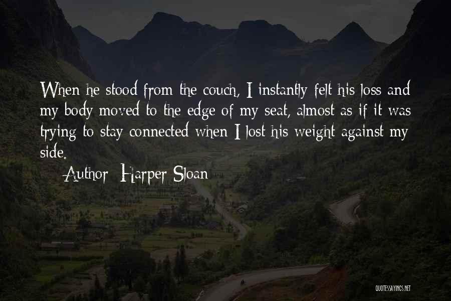 I've Lost Weight Quotes By Harper Sloan