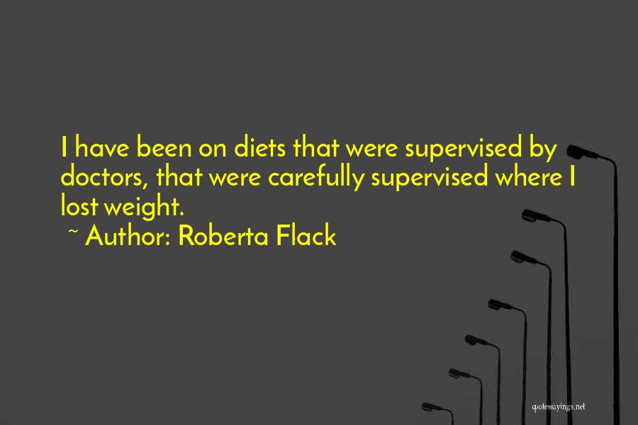 I've Lost Weight Quotes By Roberta Flack