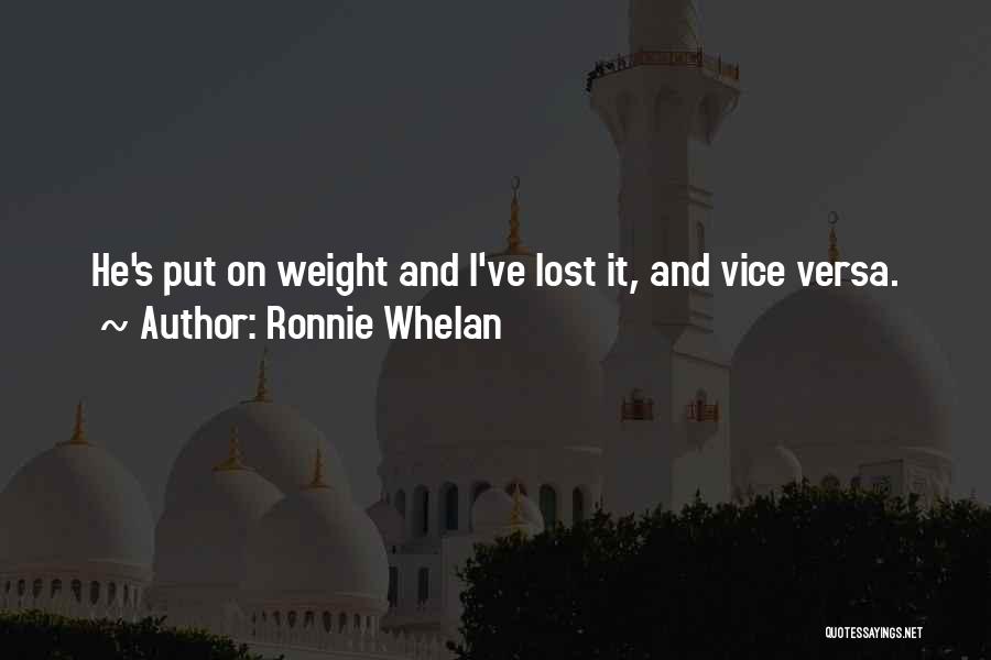 I've Lost Weight Quotes By Ronnie Whelan
