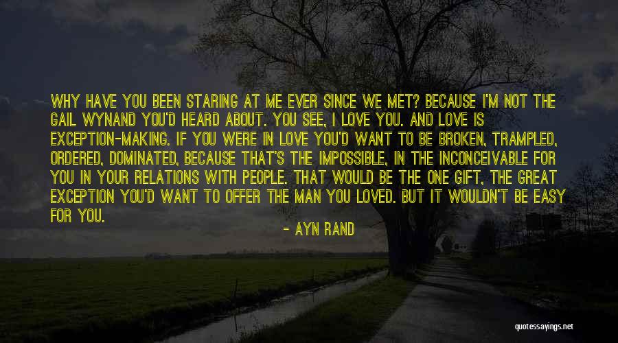 I've Loved You Since I Met You Quotes By Ayn Rand