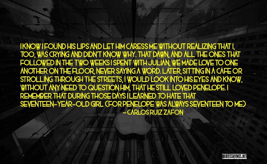 I've Loved You Since I Met You Quotes By Carlos Ruiz Zafon